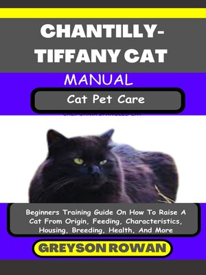 cover image of CHANTILLY- TIFFANY CAT MANUAL  Cat Pet Care